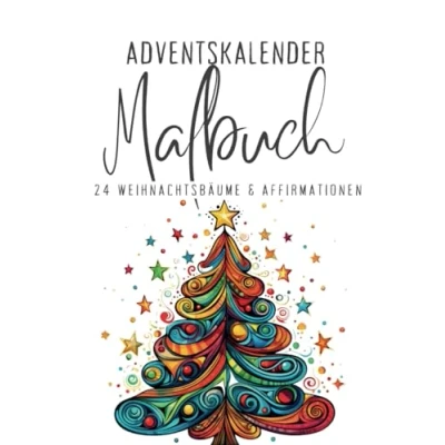 Abbildung von Adventskalender Malbuch 24 Weihnachtsbäume &amp; Affirmationen: Tägliche Entspannung im Dezember: Einzigartige Pop Art Weihnachtsbaum Motive inspirierende Gedanken.