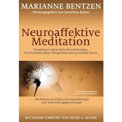 Abbildung von Neuroaffektive Meditation: Grundlagen und praktische Anleitungen für Psychotherapie, Alltagsleben spirituelle Praxis