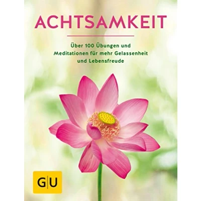 Abbildung von Achtsamkeit: Die besten Übungen und Meditationen für mehr Gelassenheit Lebensfreude (GU Entspannung)