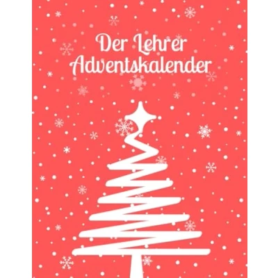 Abbildung von Der Lehrer Adventskalender: Ein Weihnachtskalender voller kurioser Fakten über das Lehramt perfektes Geschenk für Klassenlehrer und Erzieher
