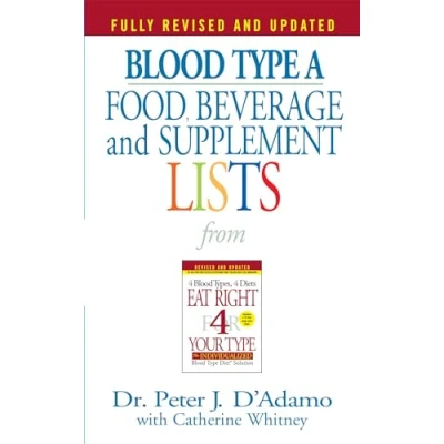 Abbildung von Blood Type A Food, Beverage and Supplement Lists (Eat Right 4 Your Type)