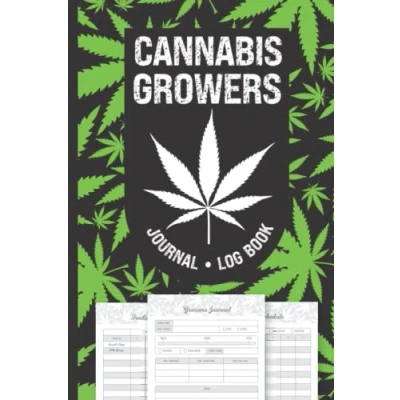 Abbildung von Cannabis Growers Journal: Weed Growing Journal Log Book Sized 6&quot;x9&quot; (150 Pages) Keep Track of Your Marijuana Cultivation A Record Keeping for Farmers