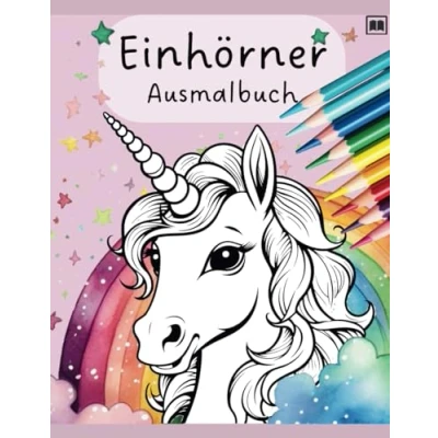 Abbildung von Einhörner Ausmalbuch Zauberhafte Ausmalbilder. Das Einhorn Malbuch für Kinder ab 4 Jahren