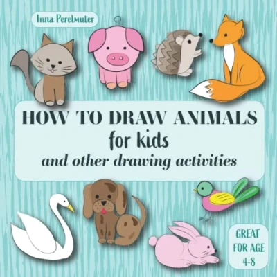 Abbildung von How to Draw Animals for Kids: and other Drawing activities. Step by Lessons Children Beginners. Great age 4 8.