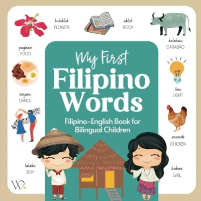 Abbildung von My First Filipino Book: Dialect Collection, Basic Filipino/Tagalog Words with English Translations for Beginners (Filipino Languages and Dialects)