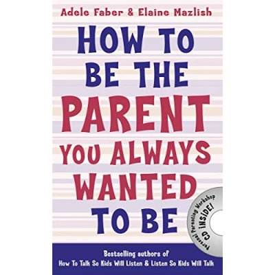 Abbildung von How To Be the Parent You Always Wanted (How Talk)