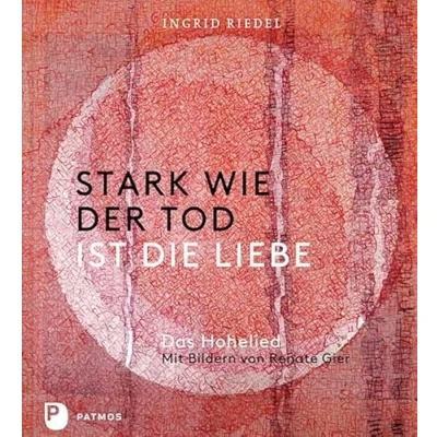 Abbildung von Stark wie der Tod ist die Liebe: Das Hohelied. Mit Bildern von Renate Gier