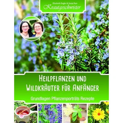 Abbildung von Heilpflanzen und Wildkräuter für Anfänger (Krautgeschwister): Grundlagen Pflanzenporträts Rezepte