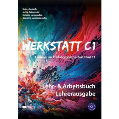 Abbildung von Werkstatt C1: Lehr &amp; Arbeitsbuch Lehrerausgabe: Training zur Prüfung Goethe Zertifikat C1