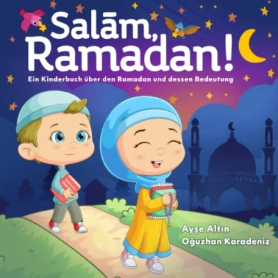 Abbildung von Salām, Ramadan! Ein Kinderbuch über den Ramadan und dessen Bedeutung: Mit 30 liebevollen Geschichten spielerischen Beschäftigungen für jeden Tag ... Hadithe (Kinderbücher Islam, Band 1)