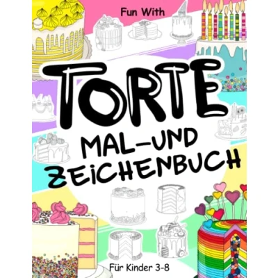 Abbildung von Torte Mal und Zeichenbuch für Kinder von 3 8 Jahren: Viel Spaß beim Ausmalen Geburtstagskuchen mit Kerzen Zeichnen der Teile des Kuchens ... Sammel Malbuch ab Jahren.