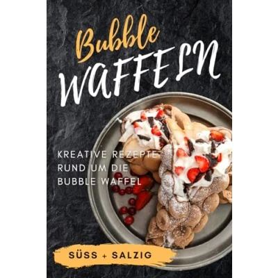 Abbildung von Bubble Waffeln: Kreative Rezepte rund um die Waffel