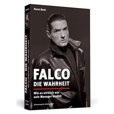 Abbildung von Falco Die Wahrheit: Wie es wirklich war sein Manager erzählt. Aktualisierte und erweiterte Neuausgabe