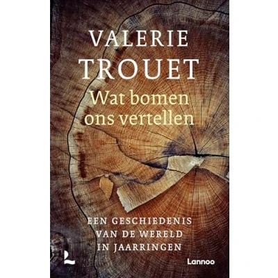 Abbildung von Wat bomen ons vertellen: een geschiedenis van de wereld in jaarringen