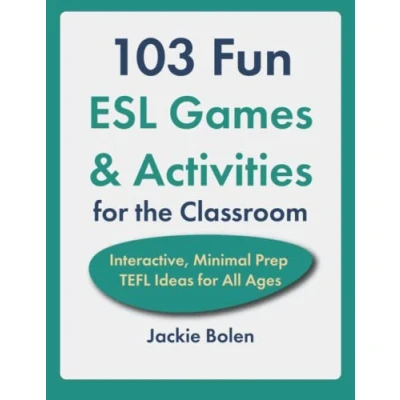 Abbildung von 103 Fun ESL Games &amp; Activities for the Classroom: Interactive, Minimal Prep TEFL Ideas All Ages (Teaching English as a Second or Foreign Language)