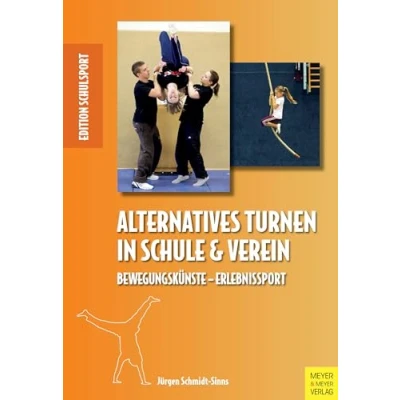 Abbildung von Alternatives Turnen in Schule und Verein: Bewegungskünste Erlebnissport (Edition Schulsport)
