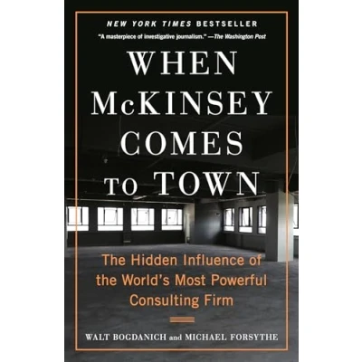 Abbildung von When McKinsey Comes to Town: the Hidden Influence of World&#039;s Most Powerful Consulting Firm (Random House Large Print)