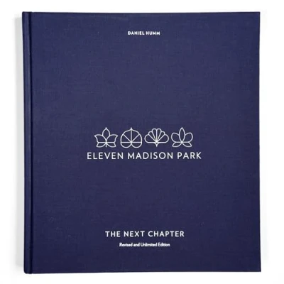 Abbildung von Eleven Madison Park: The Next Chapter, Revised and Unlimited Edition: [A Cookbook]