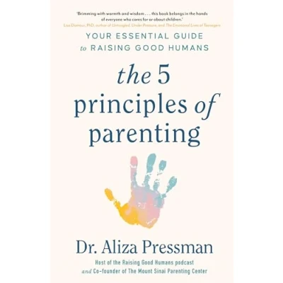 Abbildung von The 5 Principles of Parenting: Your Essential Guide to Raising Good Humans