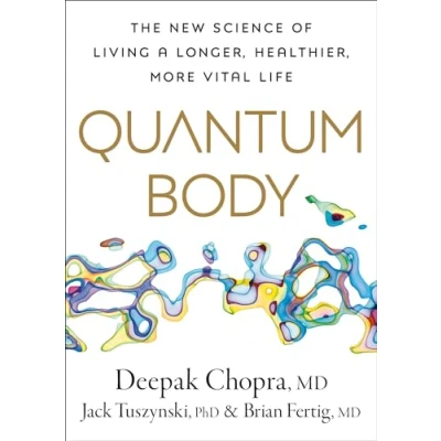 Abbildung von Quantum Body: The New Science of Living a Longer, Healthier, More Vital Life