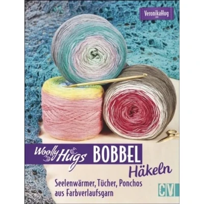 Abbildung von Woolly Hugs Bobbel häkeln: Seelenwärmer, Tücher, Ponchos aus Farbverlaufsgarn