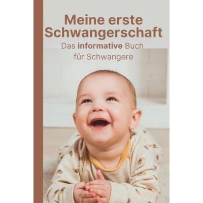 Abbildung von Meine erste Schwangerschaft: Das informative Buch für Schwangere