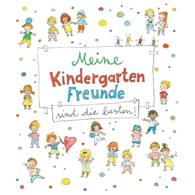Abbildung von Meine Kindergarten Freunde sind die besten!: Eintragbuch zum Weitermalen, Ankreuzen und Ausmalen Mit Geburtstagskalender
