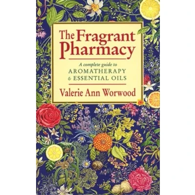 Abbildung von The Fragrant Pharmacy: A Complete Guide to Aromatherapy &amp; Essential Oils