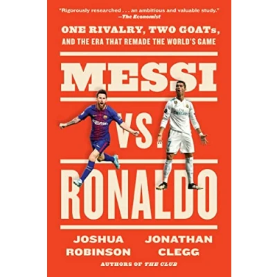 Abbildung von Messi vs. Ronaldo: One Rivalry, Two GOATs, and the Era That Remade World&#039;s Game
