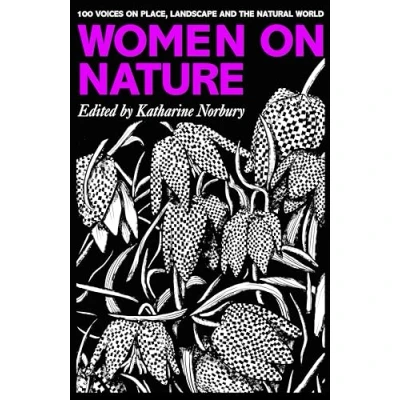 Abbildung von Women on Nature: An Anthology of Women&#039;s Writing About the Natural World in East Atlantic Archipelago