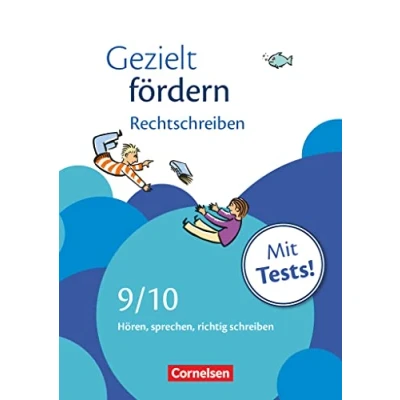Abbildung von Gezielt fördern Lern und Übungshefte Deutsch 9./10. Schuljahr: Rechtschreiben Hören, sprechen, richtig schreiben Arbeitsheft mit Lösungen Tests