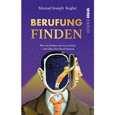 Abbildung von Berufung finden: Wie wir finden, was suchen weit über den Beruf hinaus