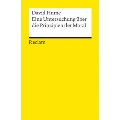 Abbildung von Eine Untersuchung über die Prinzipien der Moral: Hume, David Logik und Ethik 18993 (Reclams Universal Bibliothek)