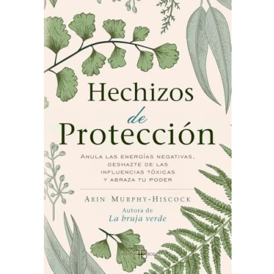Abbildung von Hechizos de protección: Anula las energías negativas, deshazte influencias tóxicas y abraza tu poder