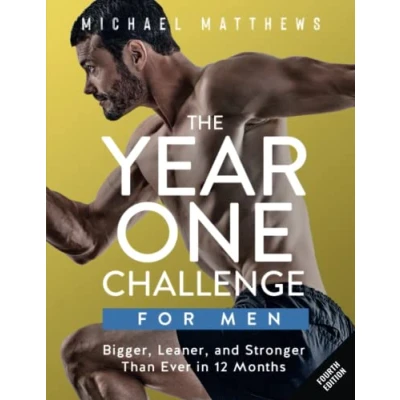 Abbildung von The Year One Challenge for Men: Bigger, Leaner, and Stronger Than Ever in 12 Months