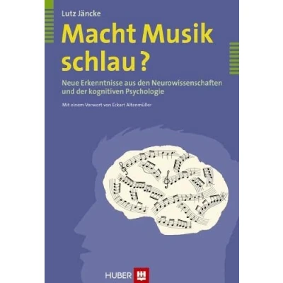 Abbildung von Macht Musik schlau?: Neue Erkenntnisse aus den Neurowissenschaften und der kognitiven Psychologie