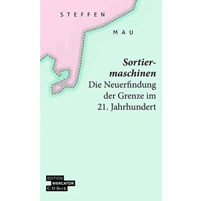 Abbildung von Sortiermaschinen: Die Neuerfindung der Grenze im 21. Jahrhundert (Beck Paperback)