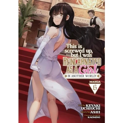 Abbildung von This Is Screwed Up, but I Was Reincarnated as a GIRL in Another World! (Manga) Vol. 6