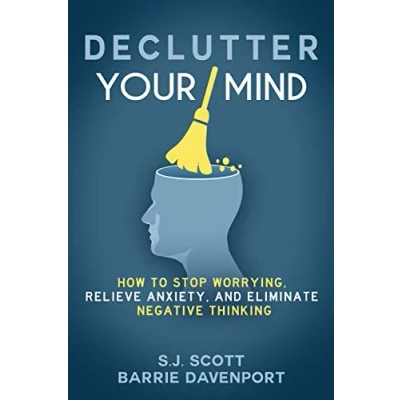 Abbildung von Declutter Your Mind: How to Stop Worrying, Relieve Anxiety, and Eliminate Negative Thinking