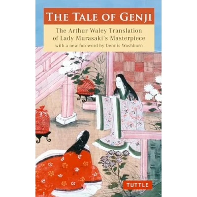 Abbildung von The Tale of Genji: Arthur Waley Translation Lady Murasaki&#039;s Masterpiece with a new foreword by Dennis Washburn (Tuttle Classics)