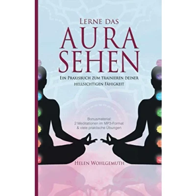 Abbildung von Lerne das Aurasehen: Ein Praxisbuch zum Trainieren deiner hellsichtigen Fähigkeit (Spirituell im Alltag, Band 1)