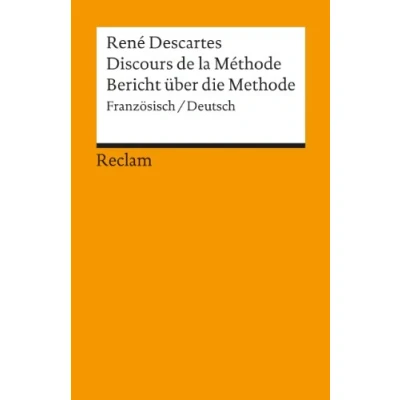 Abbildung von Discours de la Méthode / Bericht über die Methode. Französisch/Deutsch: Descartes, René Originalversion mit deutscher Übersetzung 18100 (Reclams Universal Bibliothek)