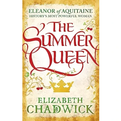 Abbildung von The Summer Queen: A loving mother. betrayed wife. queen beyond compare. (Eleanor of Aquitaine trilogy)
