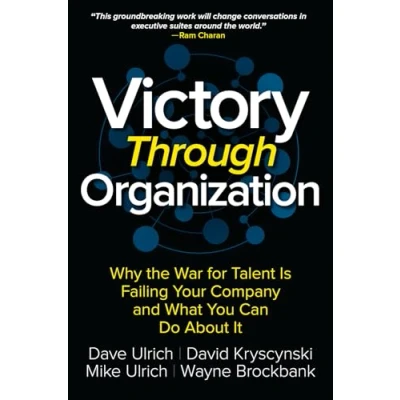 Abbildung von Victory Through Organization: Why the War for Talent is Failing Your Company and What You Can Do About It