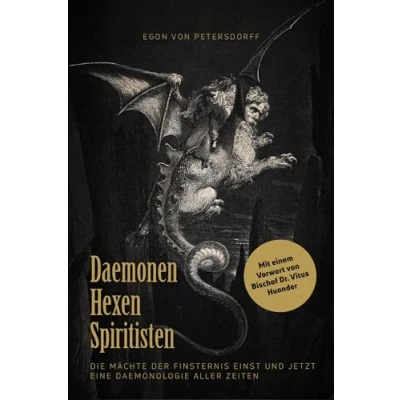 Abbildung von Daemonen, Hexen, Spiritisten: Die Mächte der Finsternis einst und jetzt. Eine Daemonologie aller Zeiten