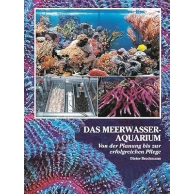 Abbildung von Das Meerwasseraquarium: Von der Planung bis zur erfolgreichen Pflege (Fachliteratur Meerwasseraquaristik)