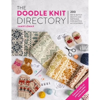 Abbildung von The Doodle Knit Directory: 200 Playful Colorwork Motifs for Knitted Accessories