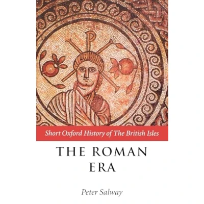 Abbildung von the Roman Era: British Isles: 55 B.C. A.D. 410 (Short Oxford History of Isles)
