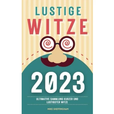 Abbildung von Lustige Witze: Die ultimative Sammlung kurzer und lustigster Witze familienfreundlich