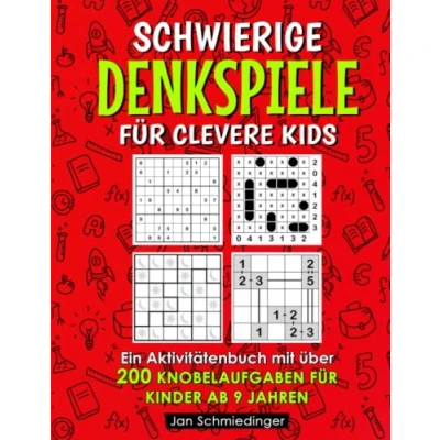 Abbildung von Schwierige Denkspiele für Clevere Kids: Ein Aktivitätenbuch mit über 200 Knobelaufgaben Kinder ab 9 Jahren
